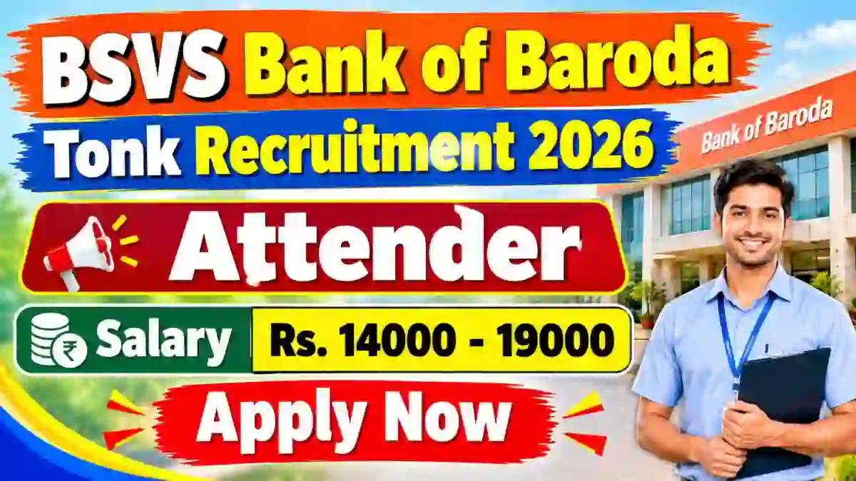 BSVS Bank of Baroda Tonk Attender Recruitment 2026 - Apply Offline BSVS Bank of Baroda Tonk Attender Recruitment 2026 - Apply Offline