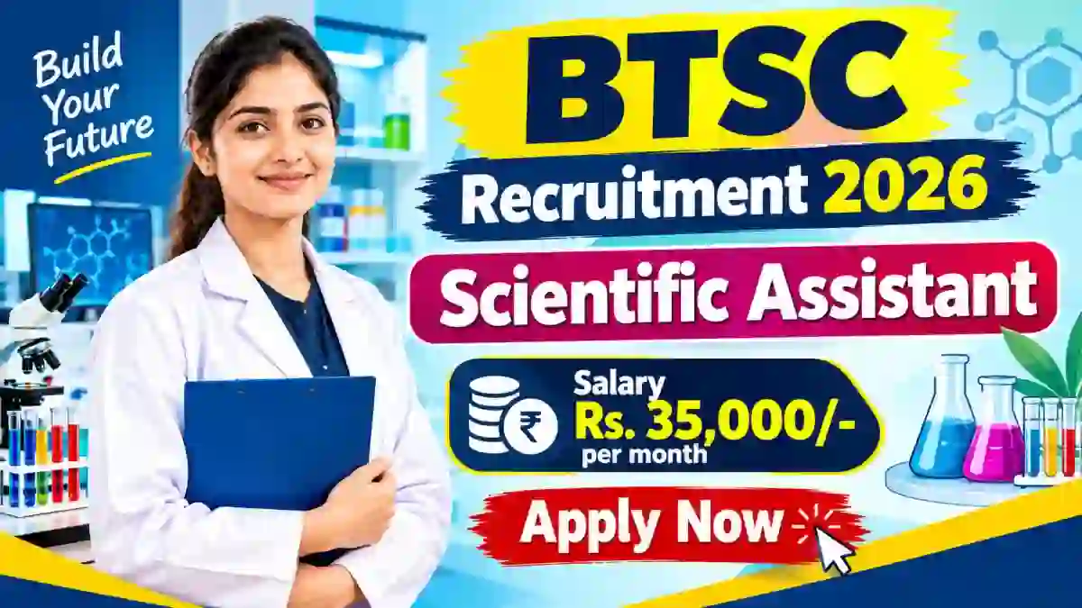 BTSC Scientific Assistant Recruitment 2026 - Apply Online BTSC Scientific Assistant Recruitment 2026 - Apply Online