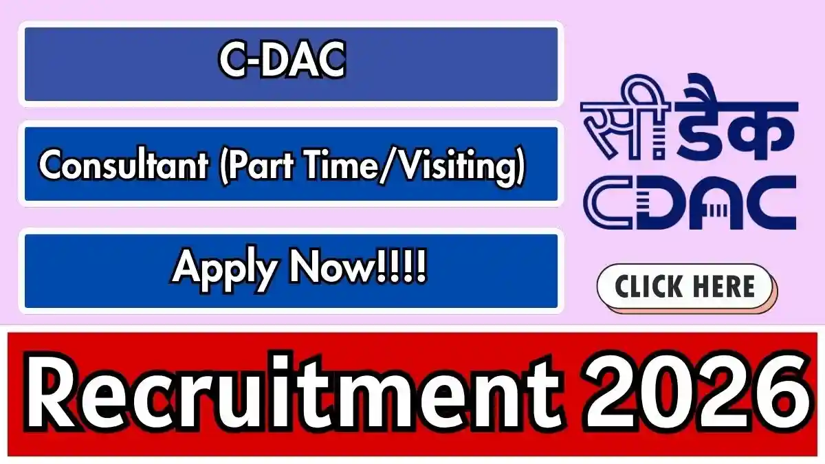 C-DAC Consultant (Part Time/Visiting) Recruitment 2026 - Apply Online