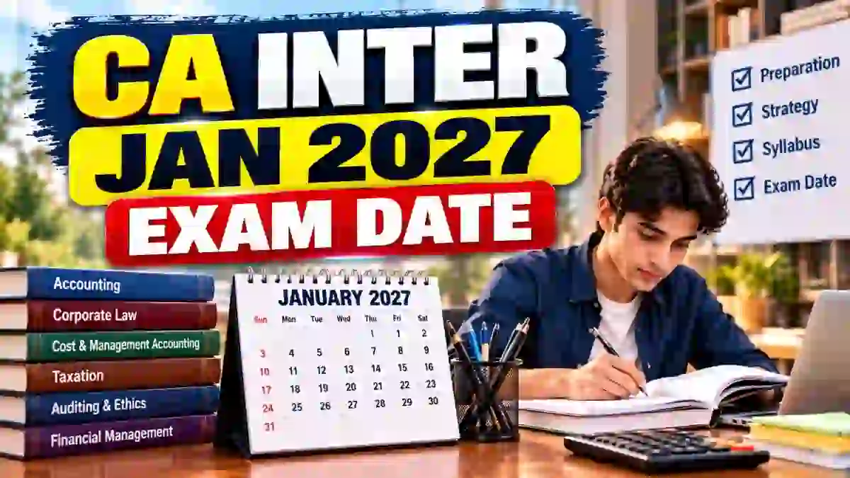 CA Inter Jan 2027 Exam Date Out - Check Group 1 & Group 2 Schedule Online @ icai.org