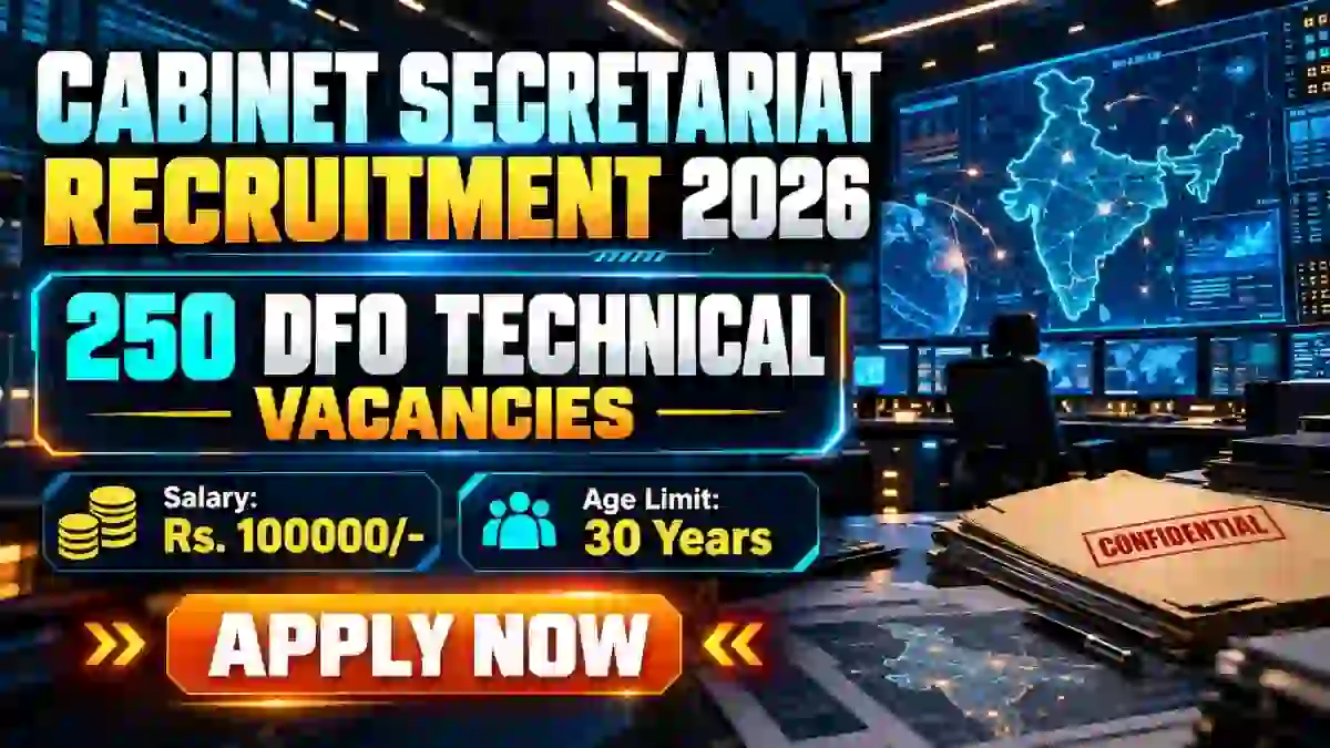 Cabinet Secretariat DFO Technical Recruitment 2026 Notification Out – Apply Offline for 250 Posts