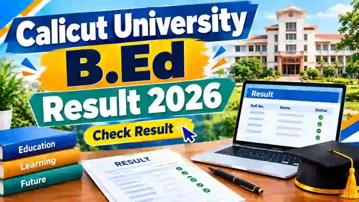 Calicut University B.Ed Revaluation Result 2026 Out - Check Second Semester Result at results.uoc.ac.in Calicut University B.Ed Revaluation Result 2026 Out - Check Second Semester Result at results.uoc.ac.in