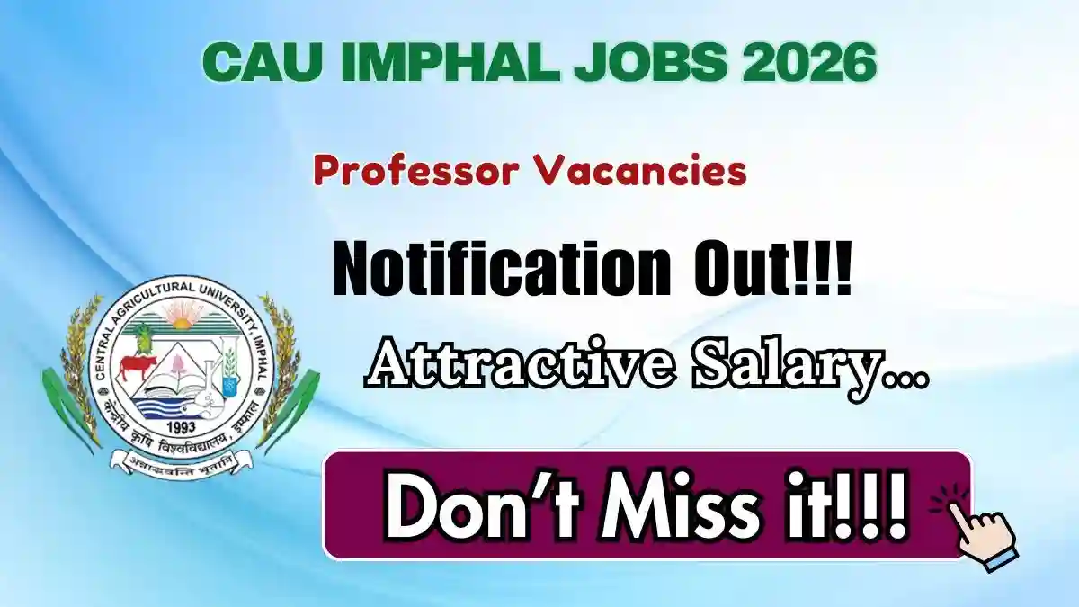 CAU Imphal Professor Recruitment 2026 - Apply Online