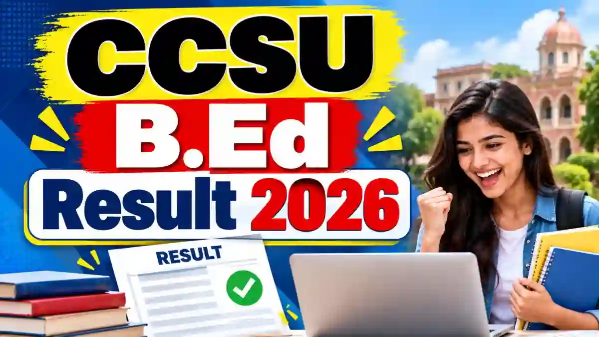CCSU B.Ed Result 2026 Out - Direct Link to Check Result Online @ ccsuniversity.ac.in CCSU B.Ed Result 2026 Out - Direct Link to Check Result Online @ ccsuniversity.ac.in