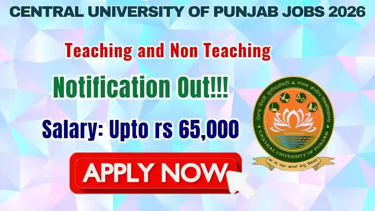 Central University of Punjab Teaching and Non Teaching Recruitment 2026 – Walk in for 15 Senior Analyst, Laboratory Assistant and More Posts