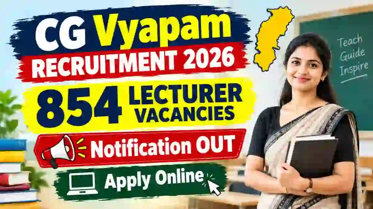 CG Vyapam Lecturer Recruitment 2026 Notification Out - Apply Online for 854 Posts CG Vyapam Lecturer Recruitment 2026 Notification Out - Apply Online for 854 Posts