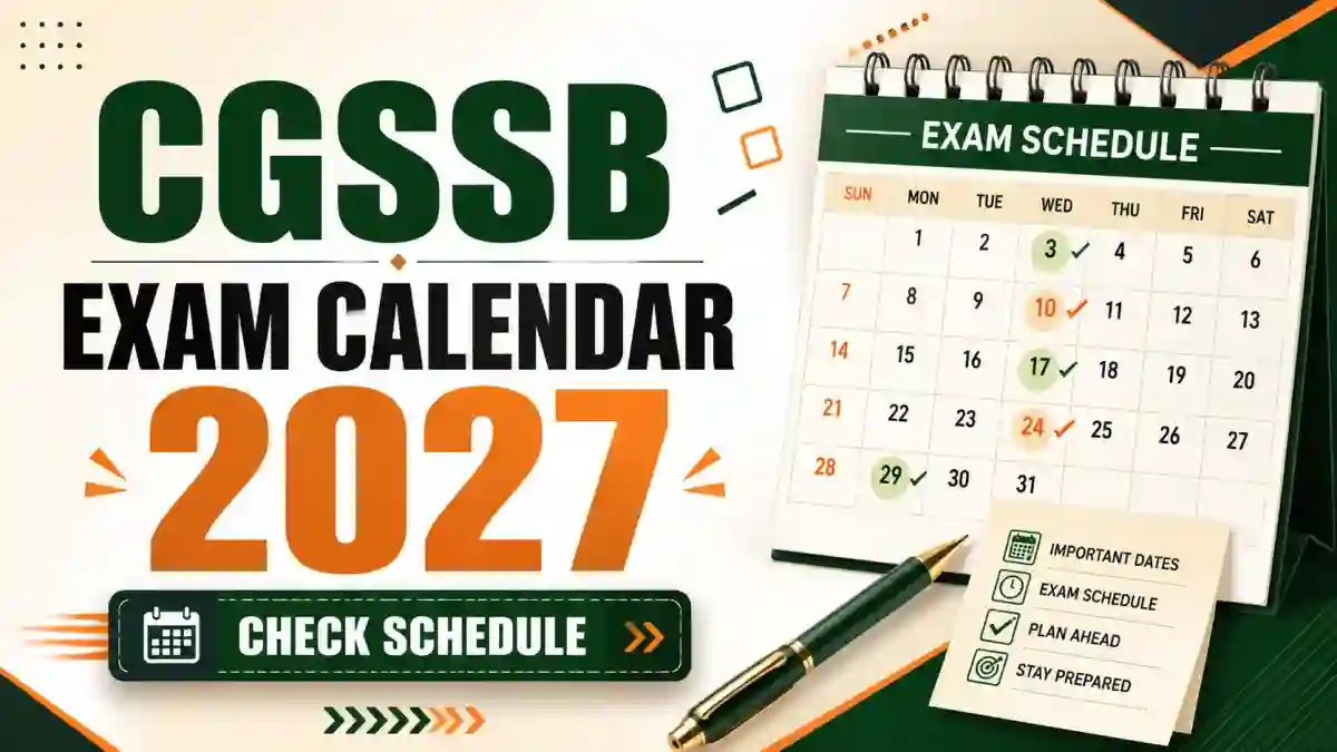 CGSSB Exam Calendar 2027 Released - Check Full Exam Schedule, Dates & PDF