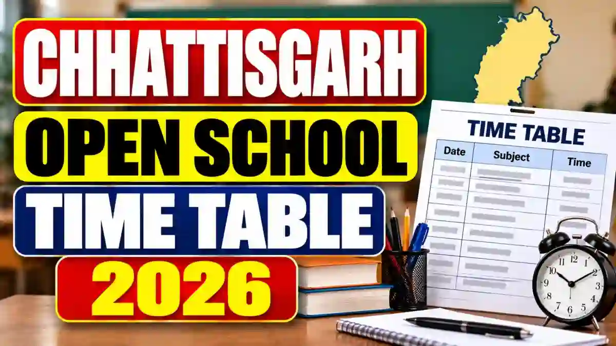 Chhattisgarh Open School Time Table 2026 Released for Class 10th, 12th - Download CGSOS Exam Date PDF