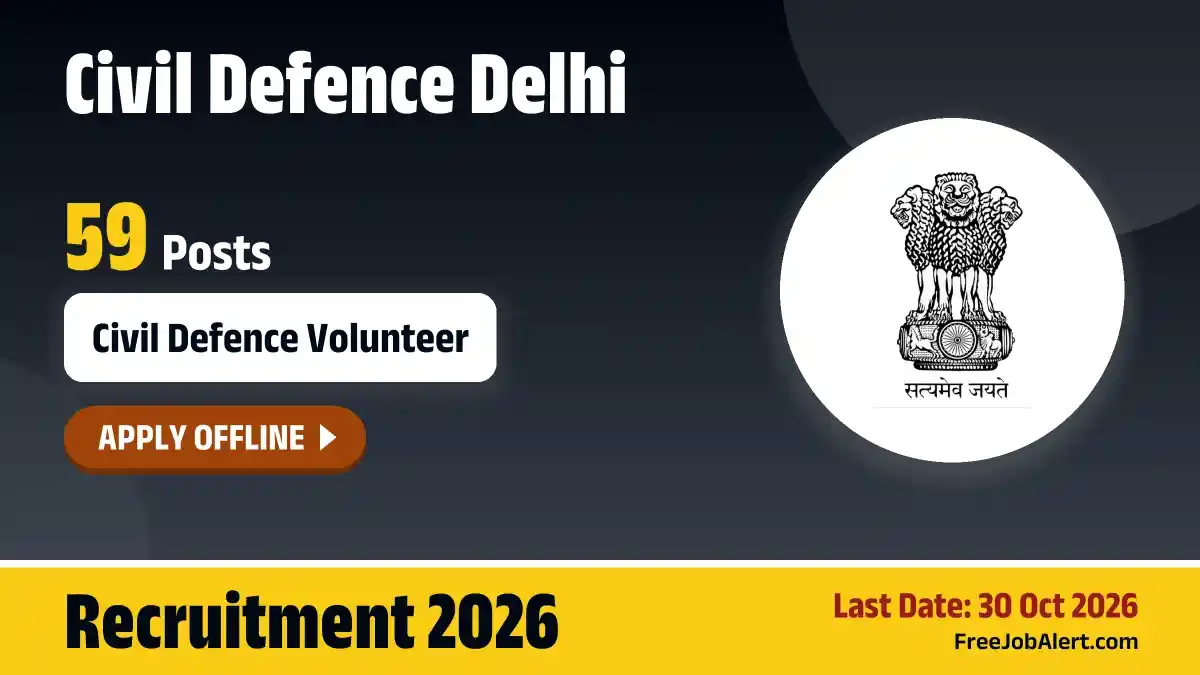 Civil Defence Delhi Civil Defence Volunteer Recruitment 2026 – Apply Offline for 59 Posts Civil Defence Delhi Civil Defence Volunteer Recruitment 2026 – Apply Offline for 59 Posts