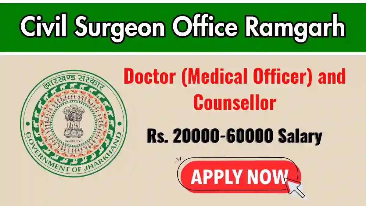 Civil Surgeon Office Ramgarh Recruitment 2026 - Walkin for Doctor, Counsellor Posts Civil Surgeon Office Ramgarh Recruitment 2026 - Walkin for Doctor, Counsellor Posts