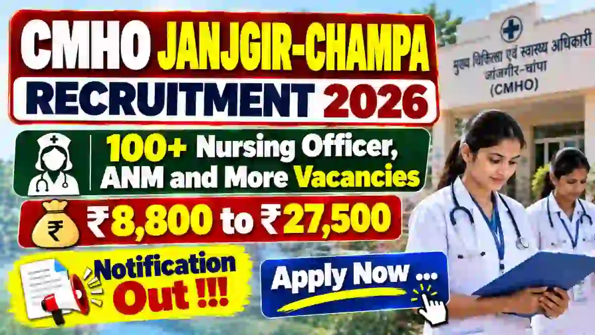 CMHO Janjgir-Champa Recruitment 2026 Notification Out – Apply Offline for 117 Nursing Officer, ANM & Other Posts CMHO Janjgir-Champa Recruitment 2026 Notification Out – Apply Offline for 117 Nursing Officer, ANM & Other Posts