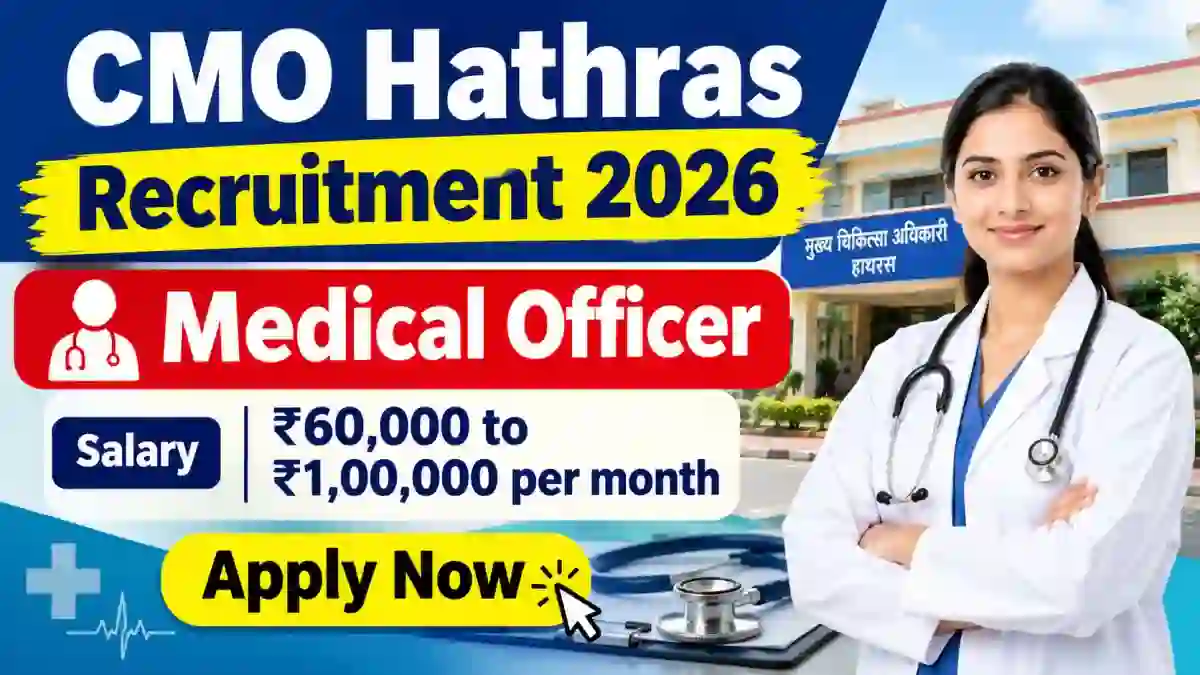 CMO Hathras Medical Officer Recruitment 2026 - Walkin CMO Hathras Medical Officer Recruitment 2026 - Walkin