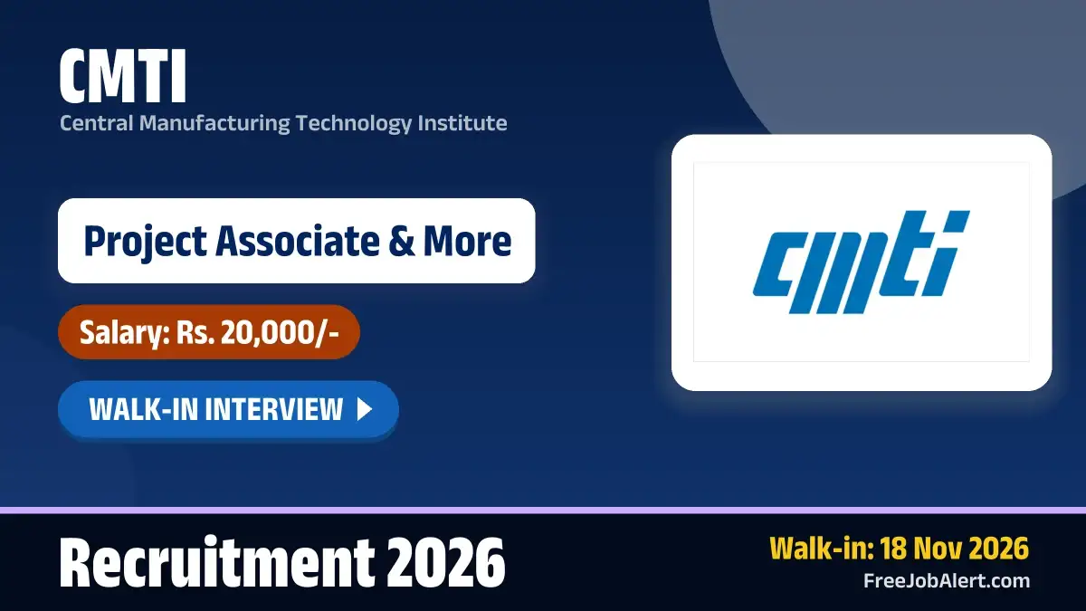 CMTI Recruitment 2026 – Walkin for 3 Project Associate, Project Assistant Posts CMTI Recruitment 2026 – Walkin for 3 Project Associate, Project Assistant Posts