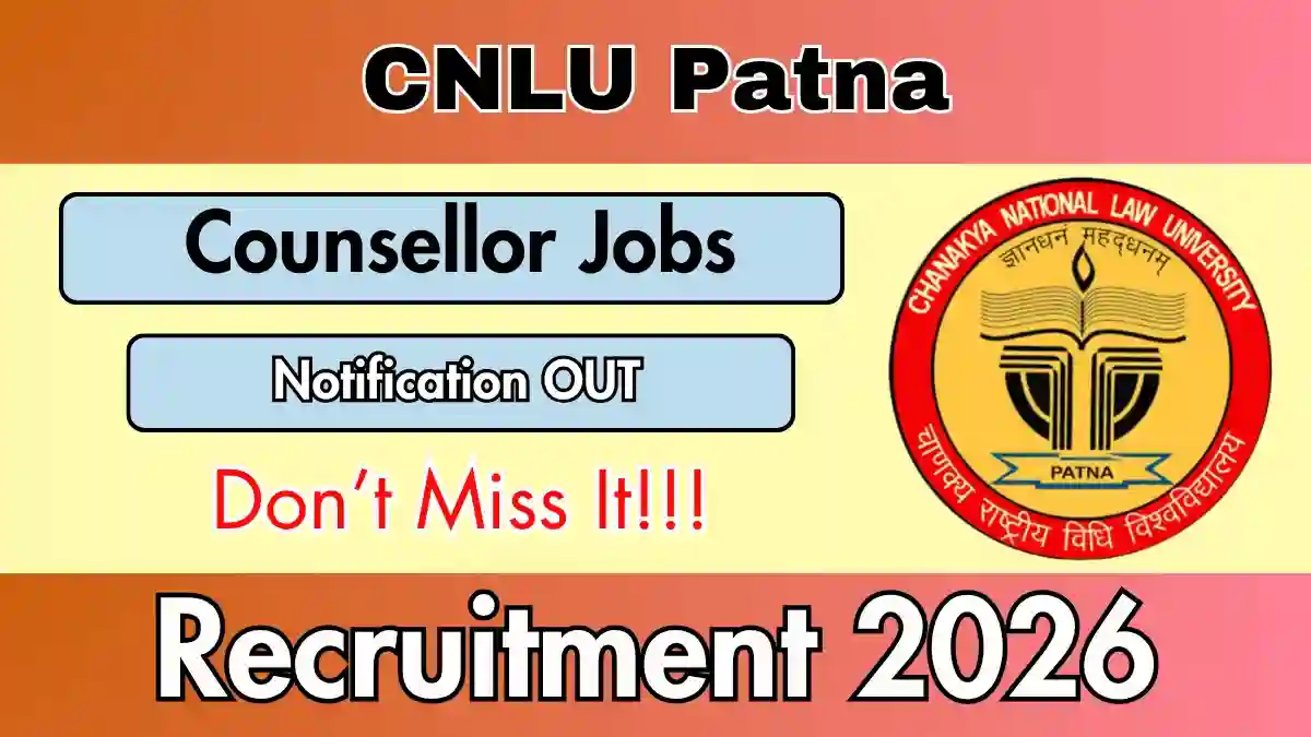 CNLU Patna Counsellor Recruitment 2026 - Apply Online CNLU Patna Counsellor Recruitment 2026 - Apply Online