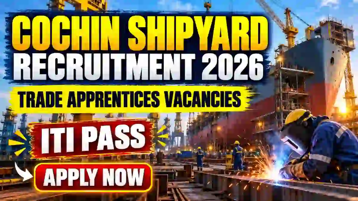 Cochin Shipyard Trade Apprentice Recruitment 2026 - Apply Online Cochin Shipyard Trade Apprentice Recruitment 2026 - Apply Online