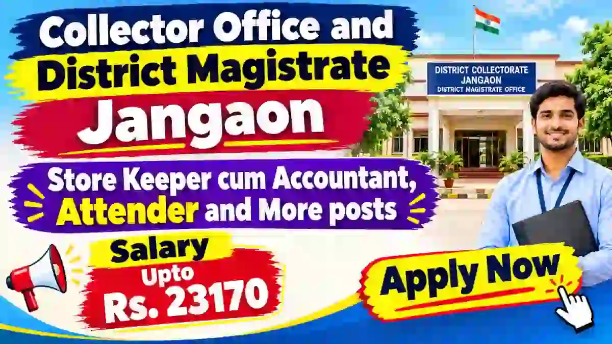 Collector Office and District Magistrate Jangaon Recruitment 2026 – Apply Offline for Store Keeper cum Accountant, Attender and More Posts Collector Office and District Magistrate Jangaon Recruitment 2026 – Apply Offline for Store Keeper cum Accountant, Attender and More Posts