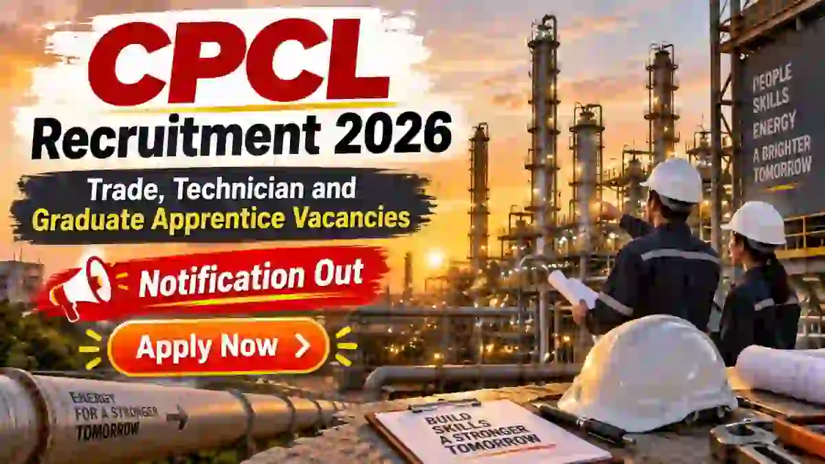 CPCL Apprentice Recruitment 2026 Notification Out - Apply Online for Trade, Technician and Graduate Apprentice Posts