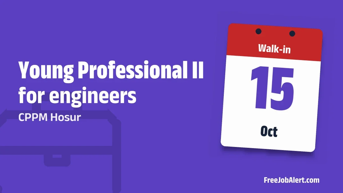 CPPM Hosur Young Professional II Recruitment 2026 – Walkin CPPM Hosur Young Professional II Recruitment 2026 – Walkin