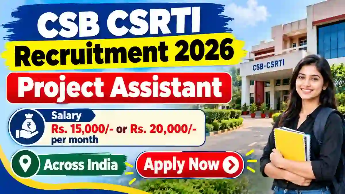 CSB CSRTI Project Assistant Recruitment 2026 - Walkin CSB CSRTI Project Assistant Recruitment 2026 - Walkin
