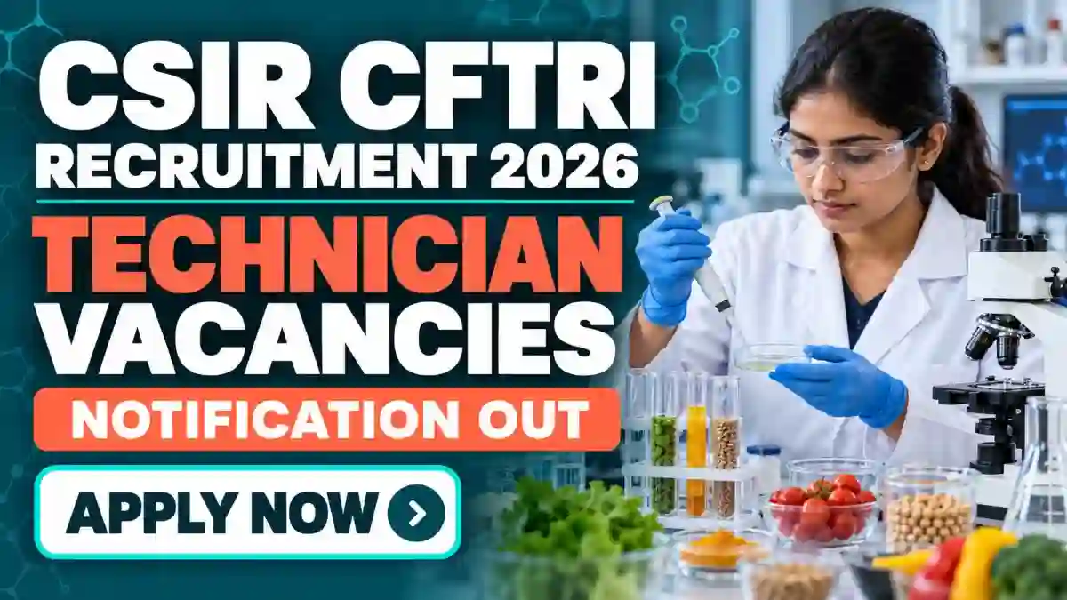 CSIR CFTRI Technician Recruitment 2026: Apply Online for 28 Posts