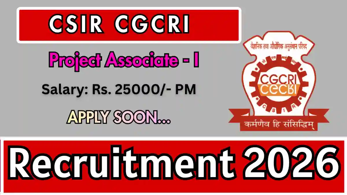 CSIR CGCRI Project Associate I Recruitment 2026 - Apply Online