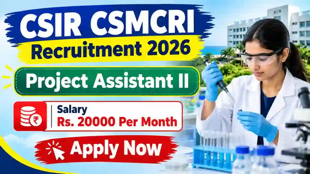 CSIR CSMCRI Project Assistant II Recruitment 2026 - Walkin CSIR CSMCRI Project Assistant II Recruitment 2026 - Walkin