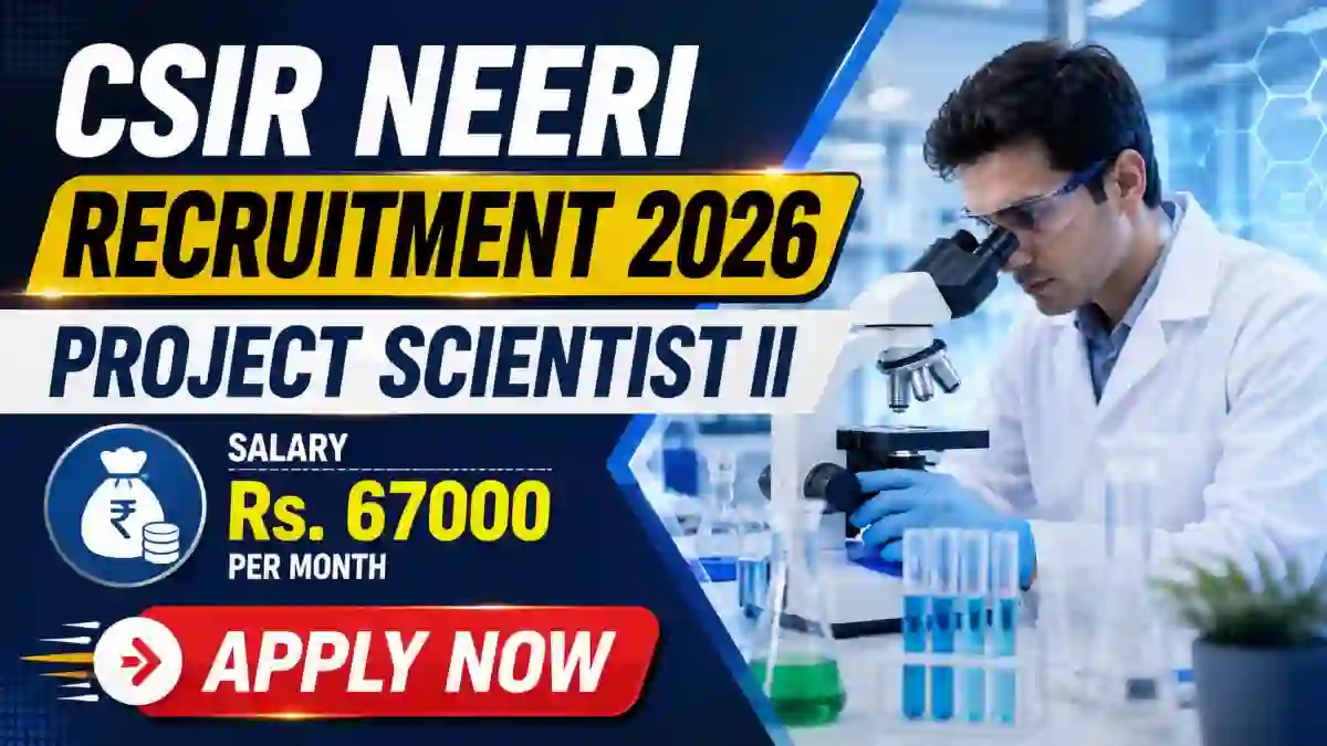 CSIR NEERI Project Scientist II Recruitment 2026 - Apply Online CSIR NEERI Project Scientist II Recruitment 2026 - Apply Online