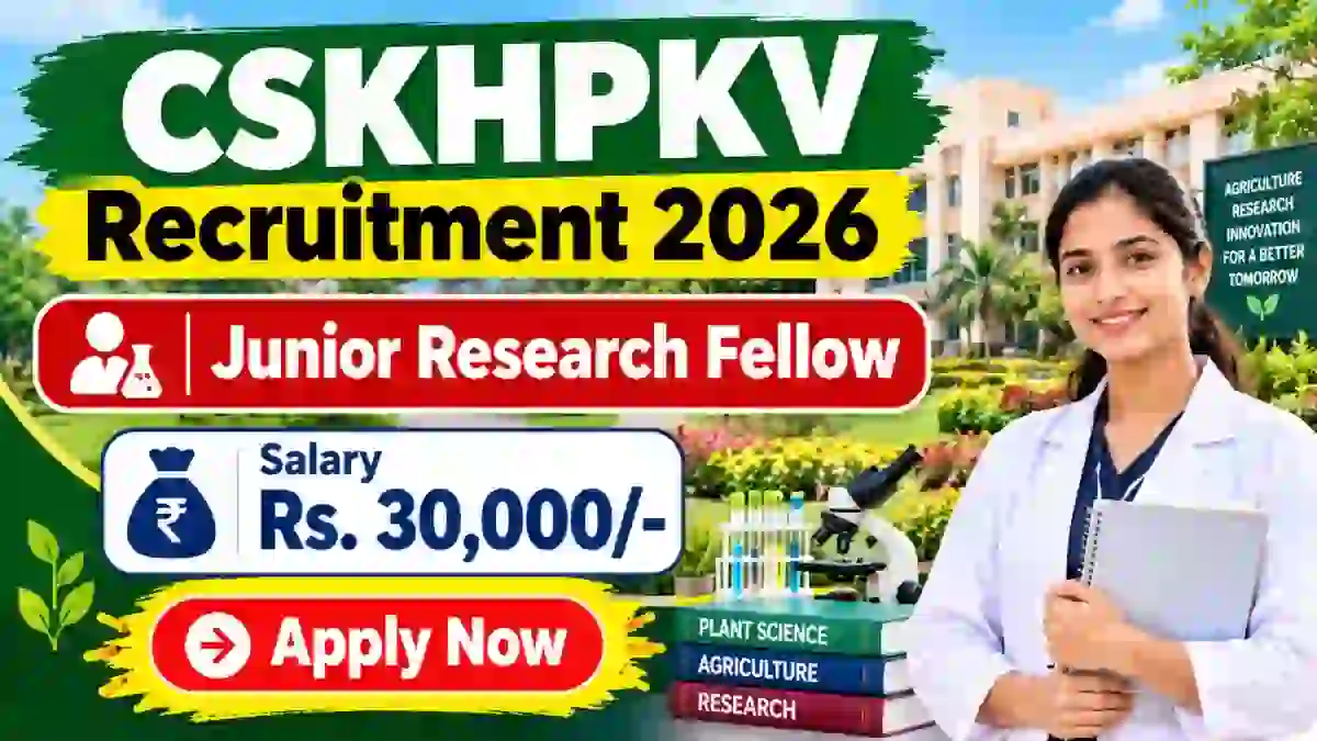 CSKHPKV Junior Research Fellow Recruitment 2026 - Apply Offline CSKHPKV Junior Research Fellow Recruitment 2026 - Apply Offline