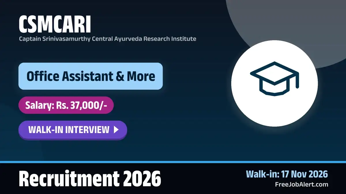 CSMCARI Recruitment 2026 – Walkin for 7 Office Assistant, Junior Research Fellow and More Posts CSMCARI Recruitment 2026 – Walkin for 7 Office Assistant, Junior Research Fellow and More Posts
