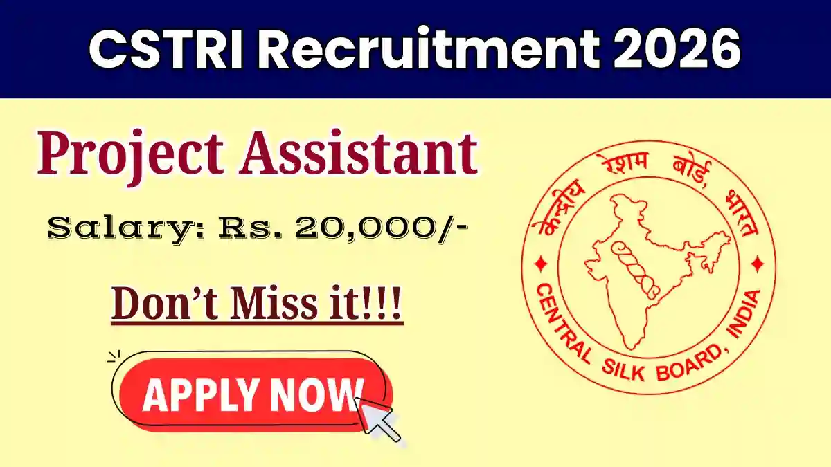 CSTRI Project Assistant Recruitment 2026 - Walkin CSTRI Project Assistant Recruitment 2026 - Walkin