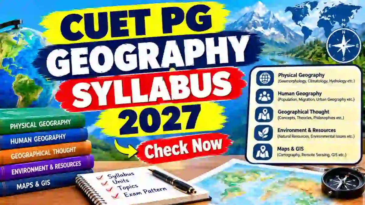 CUET PG Geography Syllabus 2027 - Download Unit-Wise Topics Online @ nta.ac.in CUET PG Geography Syllabus 2027 - Download Unit-Wise Topics Online @ nta.ac.in