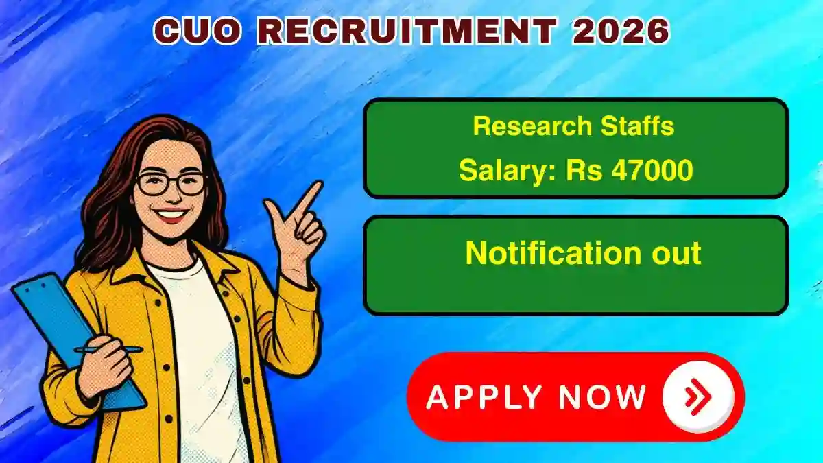 CUO Recruitment 2026 - Apply Online for Research Associate, Field Investigator Posts