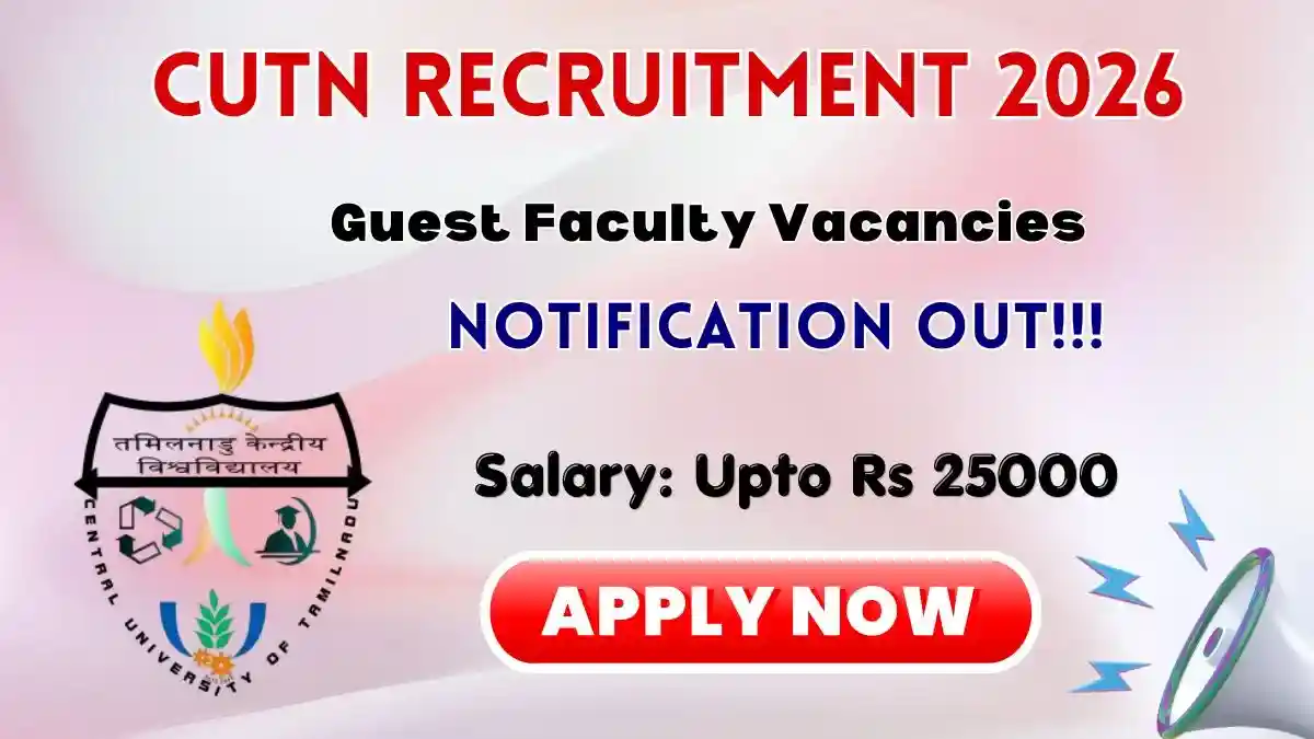 CUTN Teaching Recruitment 2026 - Apply Online for Guest Faculty Posts CUTN Teaching Recruitment 2026 - Apply Online for Guest Faculty Posts