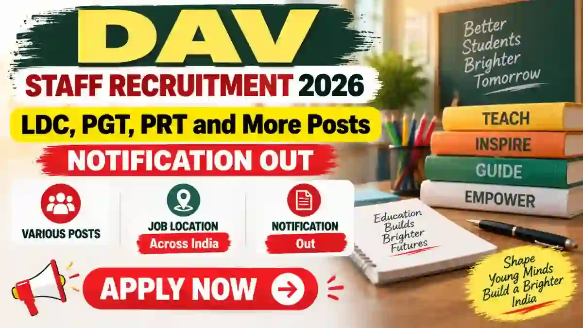 DAV Teaching & Non Teaching Recruitment 2026 Notification Out - Apply Online for LDC, PGT, PRT and More Posts DAV Teaching & Non Teaching Recruitment 2026 Notification Out - Apply Online for LDC, PGT, PRT and More Posts