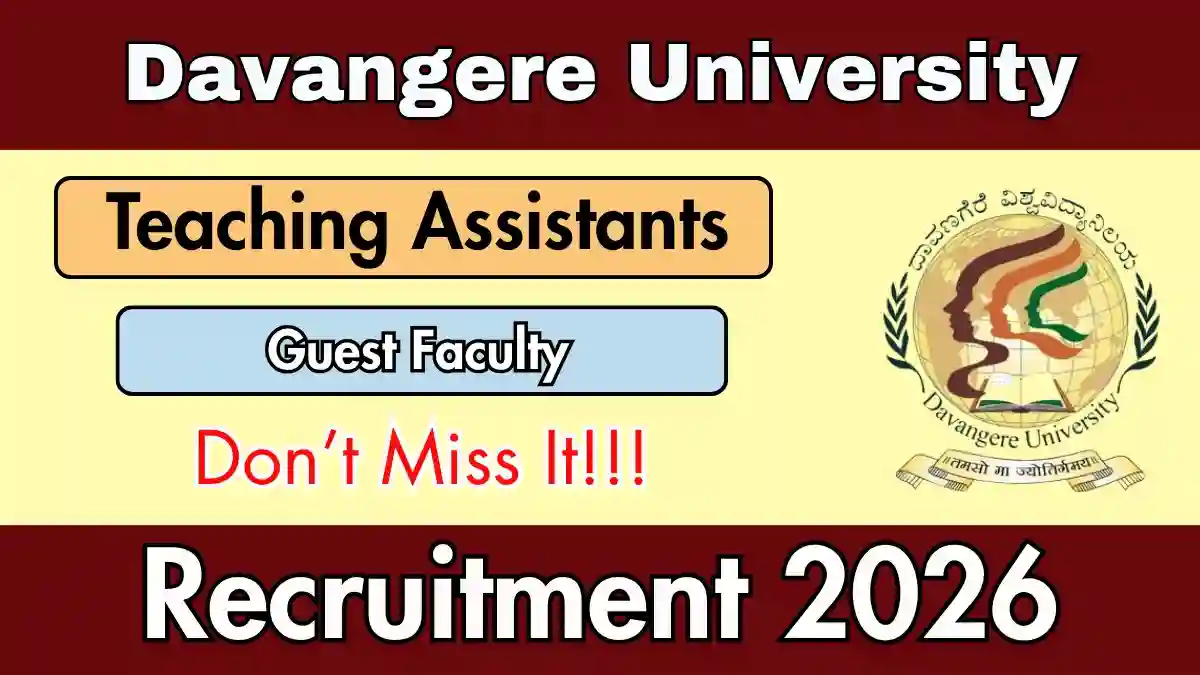 Davangere University Recruitment 2026 - Apply Offline for Guest Faculty / Teaching Assistants Posts Davangere University Recruitment 2026 - Apply Offline for Guest Faculty / Teaching Assistants Posts