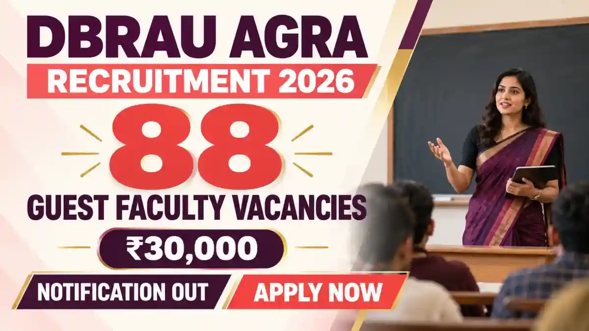 DBRAU Agra Guest Faculty Recruitment 2026 Notification Out - Apply Online for 88 Posts DBRAU Agra Guest Faculty Recruitment 2026 Notification Out - Apply Online for 88 Posts