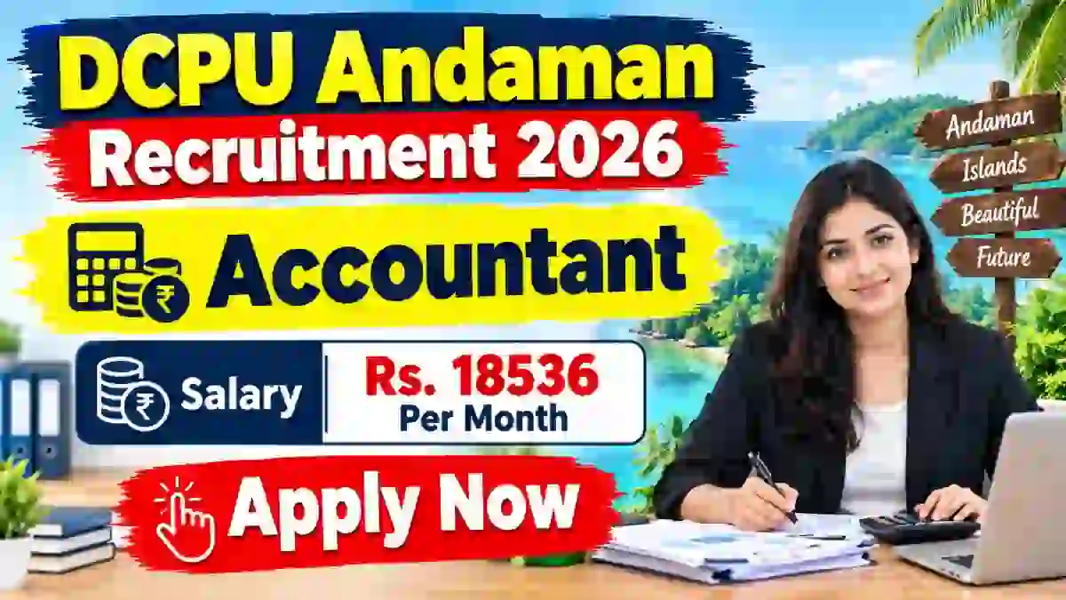 DCPU Andaman Accountant Recruitment 2026 - Apply Offline DCPU Andaman Accountant Recruitment 2026 - Apply Offline