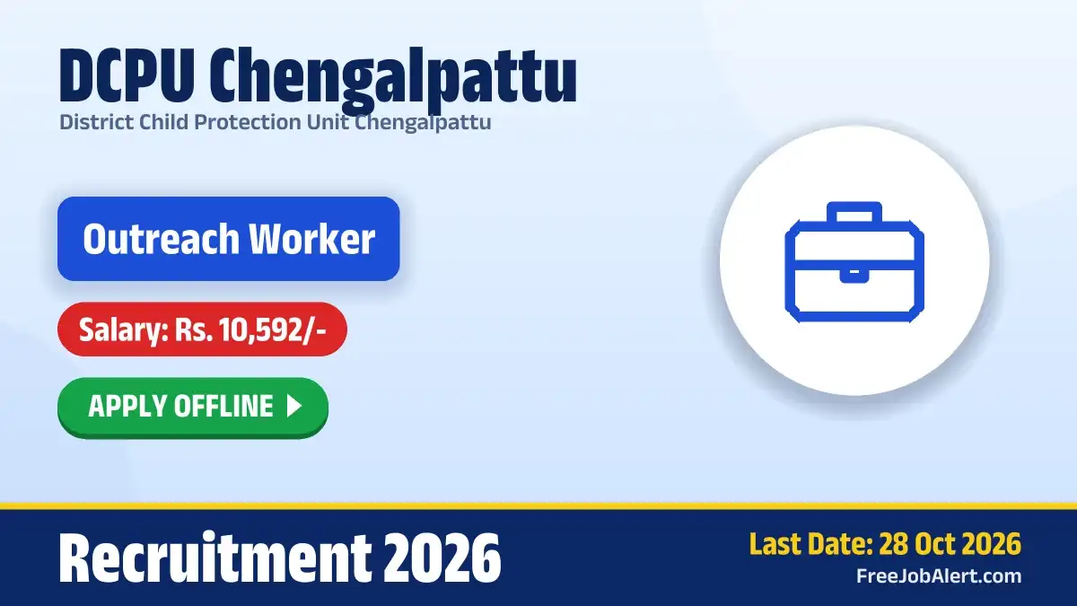 DCPU Chengalpattu Outreach Worker Recruitment 2026 – Apply Offline DCPU Chengalpattu Outreach Worker Recruitment 2026 – Apply Offline