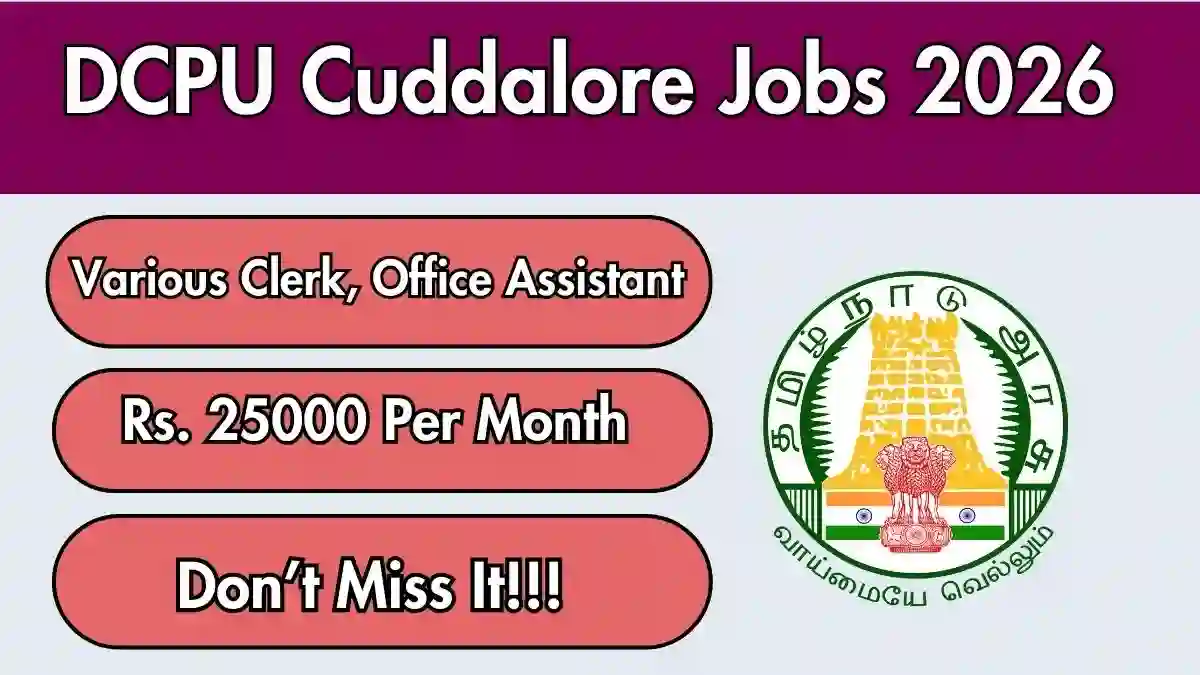 DCPU Cuddalore Recruitment 2026 - Apply Offline for Assistant cum Bench Clerk, Office Assistant and More Posts DCPU Cuddalore Recruitment 2026 - Apply Offline for Assistant cum Bench Clerk, Office Assistant and More Posts