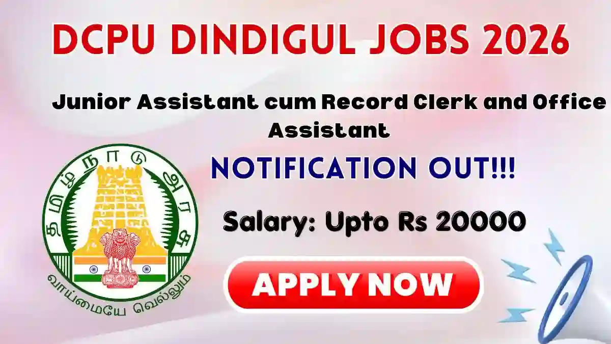 DCPU Dindigul Recruitment 2026 - Apply Offline for Junior Assistant cum Record Clerk and Office Assistant Posts
