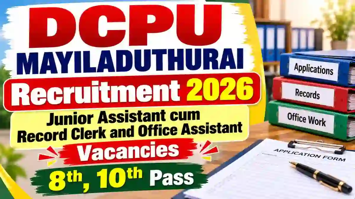 DCPU Mayiladuthurai Recruitment 2026 - Apply Offline for Junior Assistant cum Record Clerk, Office Assistant Posts