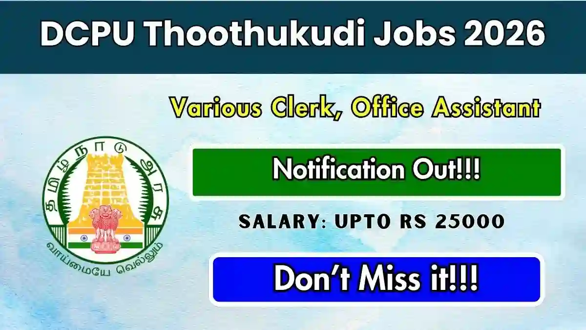 DCPU Thoothukudi Recruitment 2026 - Apply Offline for Assistant and Session Clerk, Office Assistant and More Posts