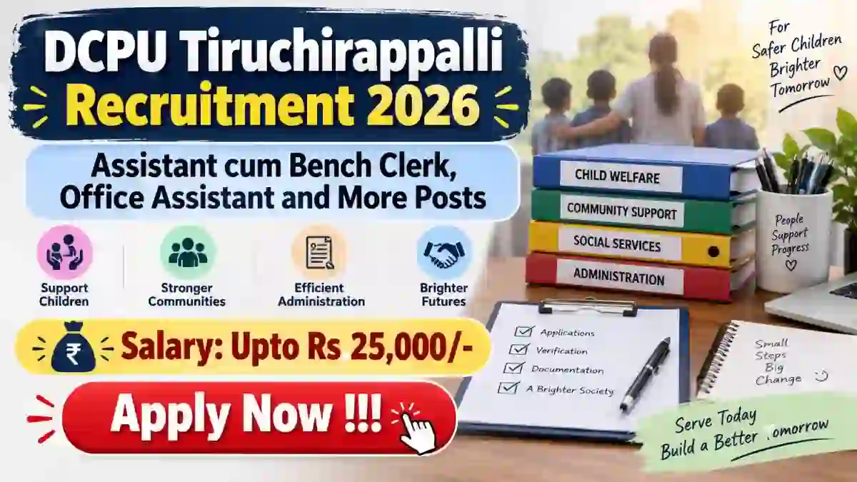 DCPU Tiruchirappalli Recruitment 2026 - Apply Offline for Assistant cum Bench Clerk, Office Assistant and More Posts