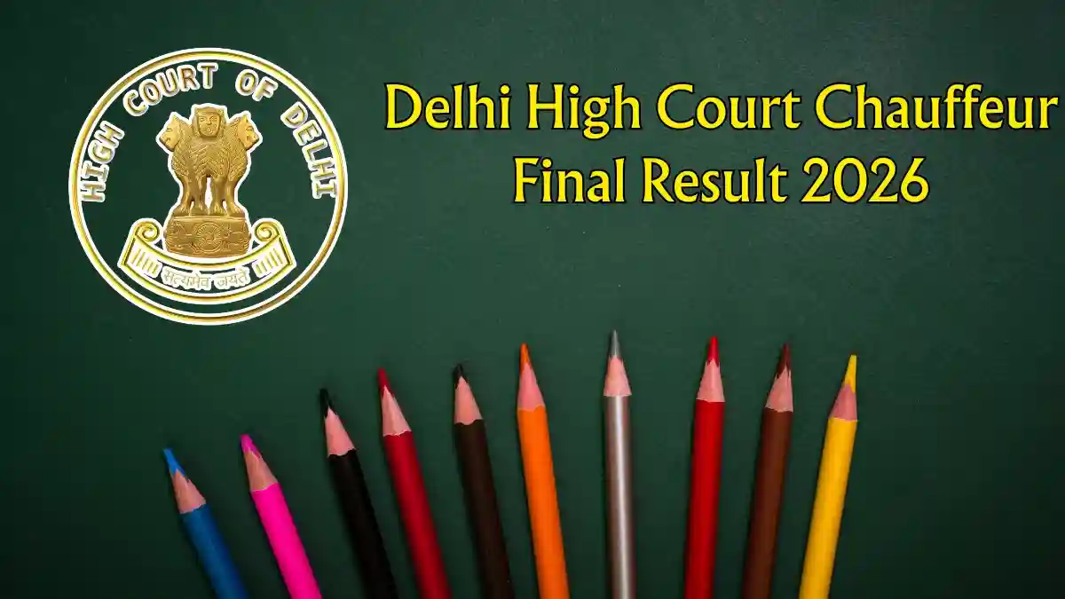 Delhi High Court Chauffeur Final Result 2026 Out - Download PDF Delhi High Court Chauffeur Final Result 2026 Out - Download PDF
