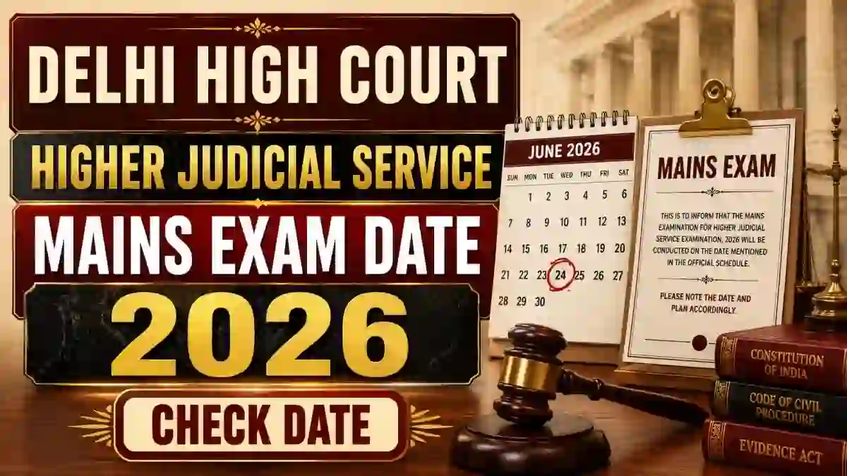 Delhi High Court HJS Mains Exam Date 2026 Postponed - Check Revised Dates & Admit Card Delhi High Court HJS Mains Exam Date 2026 Postponed - Check Revised Dates & Admit Card