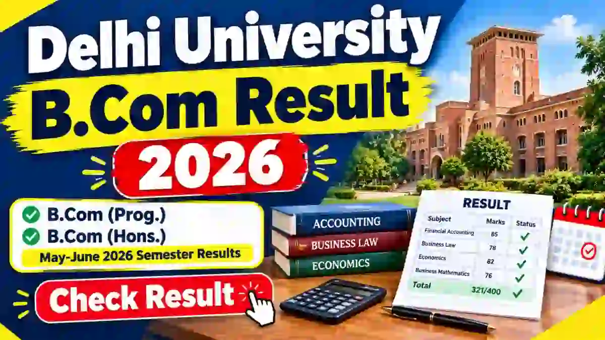 Delhi University B.Com Special Examination Result 2026 Out - Check Part-III Result Online @ du.ac.in Delhi University B.Com Special Examination Result 2026 Out - Check Part-III Result Online @ du.ac.in