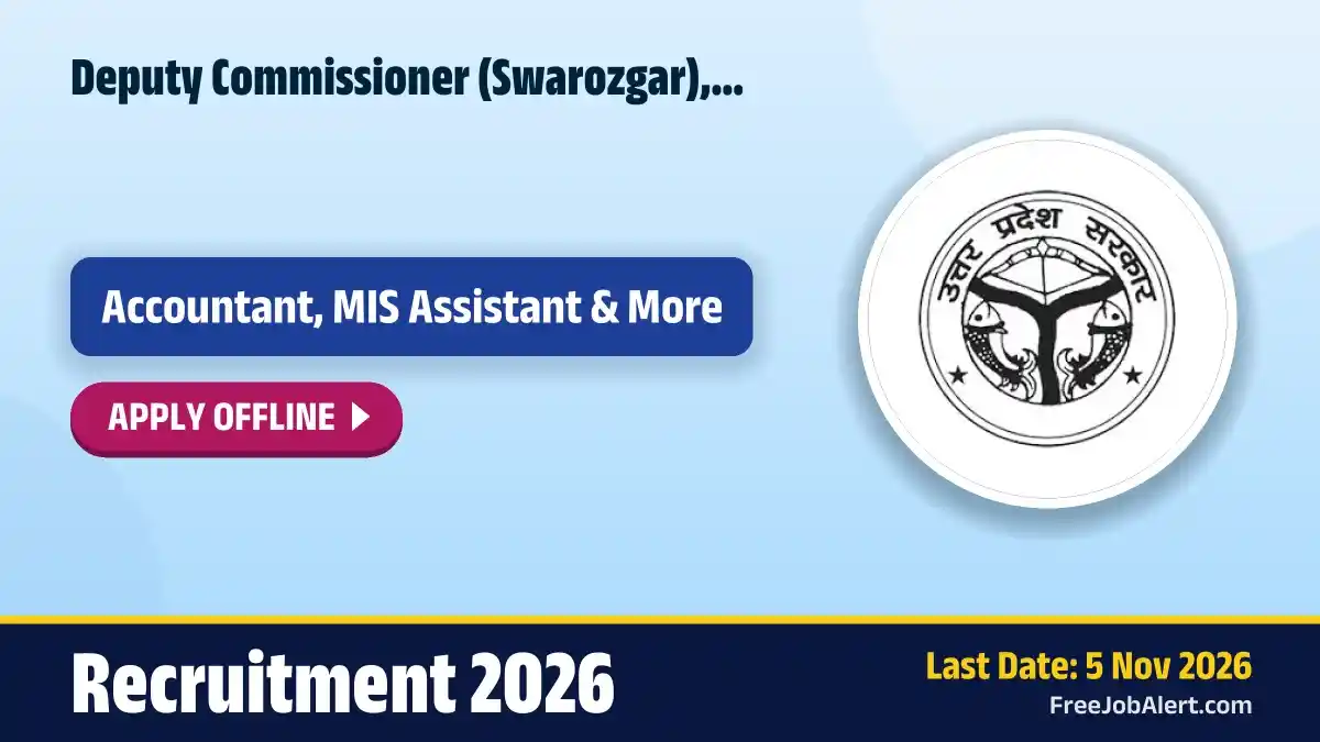 Deputy Commissioner (Swarozgar), Siddharthnagar Recruitment 2026 – Apply Offline for 20 Accountant, MIS Assistant Posts
