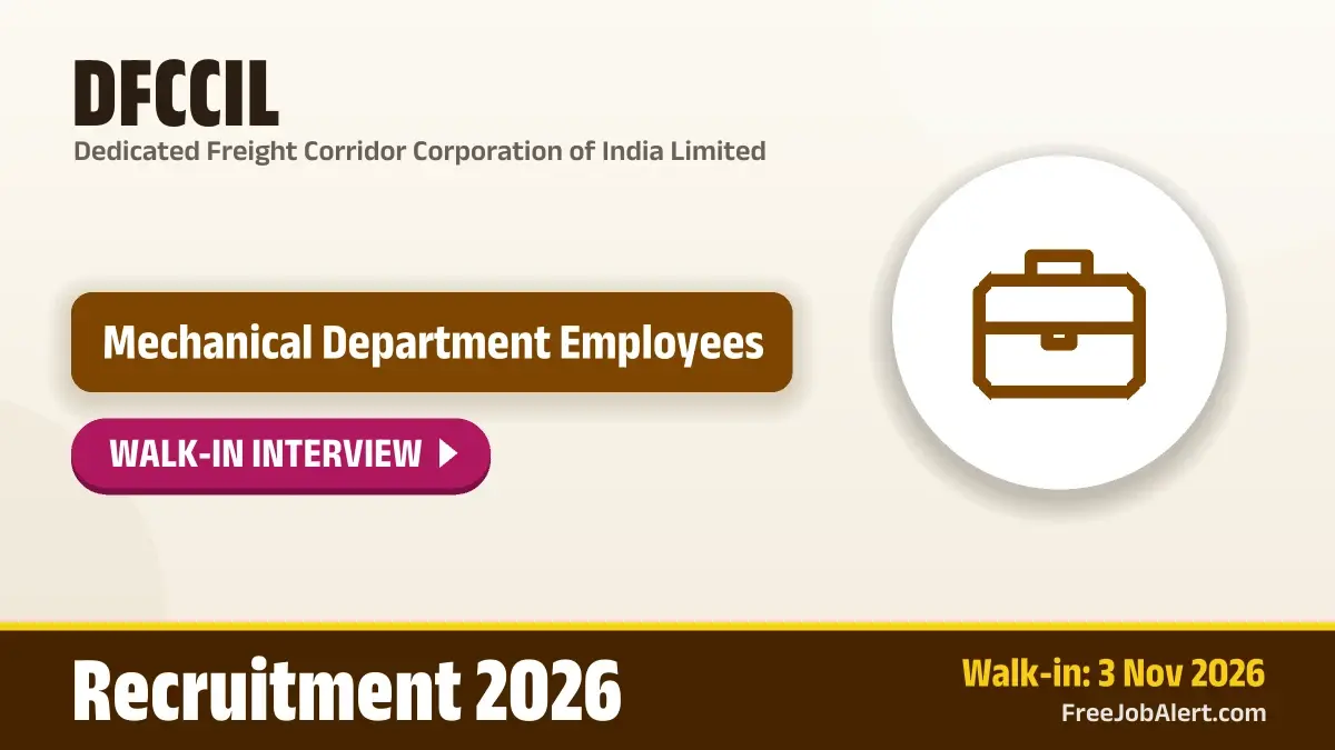 DFCCIL Mechanical Department Employees Recruitment 2026 – Walkin for 10 Posts DFCCIL Mechanical Department Employees Recruitment 2026 – Walkin for 10 Posts