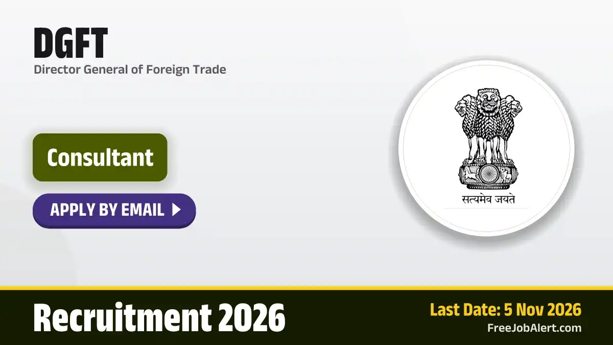 DGFT Consultant Recruitment 2026 – Apply Online for 9 Posts DGFT Consultant Recruitment 2026 – Apply Online for 9 Posts