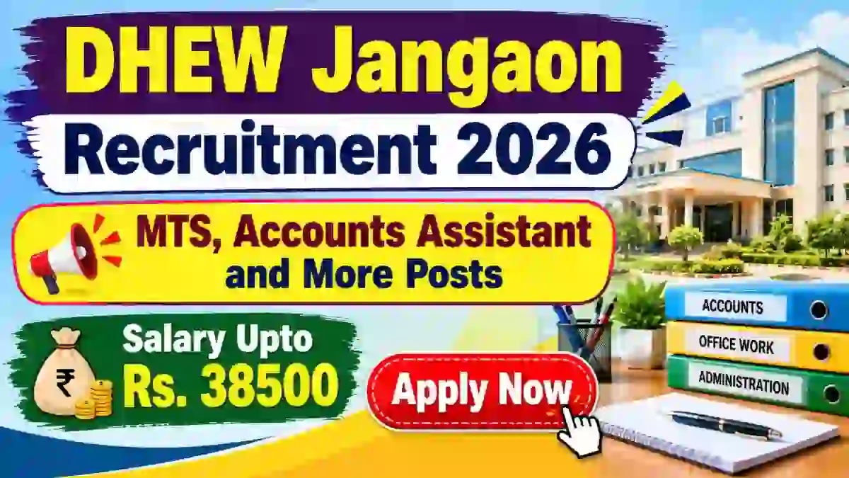 DHEW Jangaon Recruitment 2026 – Apply Offline for 6 MTS, Accounts Assistant and More Posts DHEW Jangaon Recruitment 2026 – Apply Offline for 6 MTS, Accounts Assistant and More Posts
